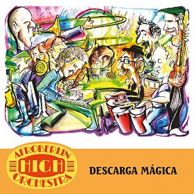 Afroberlin High Orchestra: Descarga Mágica